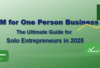 CRM for One Person Business: The Ultimate Guide for Solo Entrepreneurs in 2025