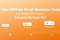 CRM for Small Business Comparison: The Ultimate 2025 Guide to Choosing the Right Tool