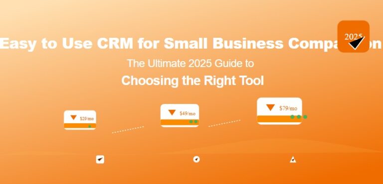 CRM for Small Business Comparison: The Ultimate 2025 Guide to Choosing the Right Tool