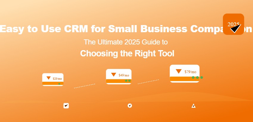 CRM for Small Business Comparison: The Ultimate 2025 Guide to Choosing the Right Tool