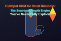 HubSpot CRM for Small Business: The Smartest Growth Engine You’ve Never Fully Explored